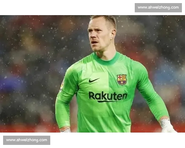 特尔施特根度假暗藏转会玄机？巴萨门神未来何去何从